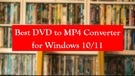 Best DVD to MP4 Converter