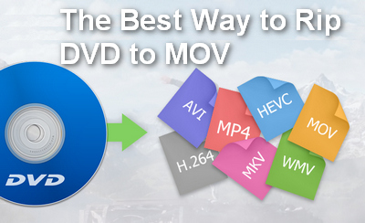 The Best Way to Rip DVD to MOV