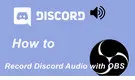 How to Record Discord Audio with OBS