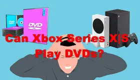 Can Xbox Series X|S Play DVDs