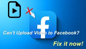 Can’t Upload Videos to Facebook