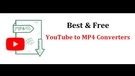 Best YouTube to MP4 Converter