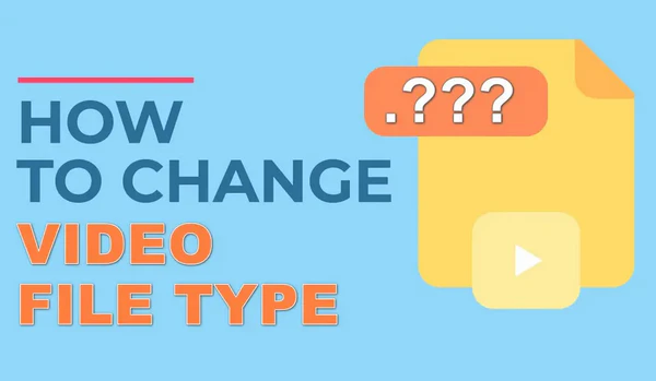 Video File Type Changer