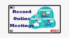 Record Online Meetings