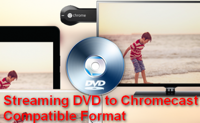 Chromecast DVD Converter