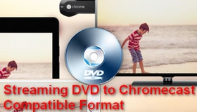 Cast DVD/ISO to TV via Chromecast