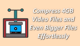 Compress 4GB Video Files