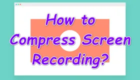 Compress Screen Recording