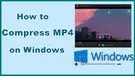 How to Compress MP4 Files