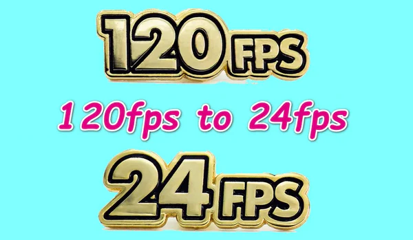 120fps to 24fps Converter