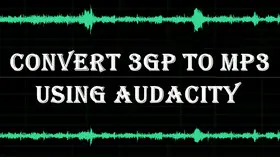 Convert 3GP to MP3 Using Audacity