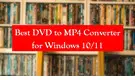 Best DVD to MP4 Converter