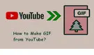 How to Make GIF from YouTube