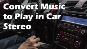 Convert Audio for Car Stereo