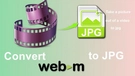 WebM to JPG