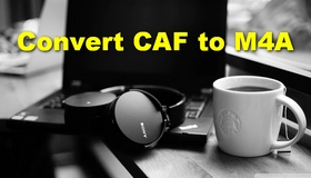 CAF to M4A