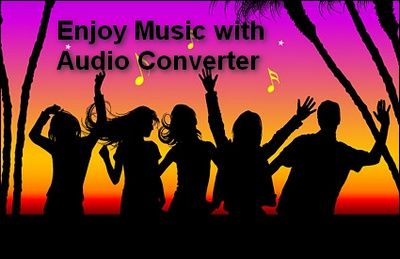 Enjoy the Joy of Playing Music with Audio Converter