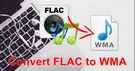 FLAC to WMA