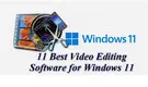 Best Video Editing Software for Windows 11