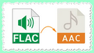 FLAC to AAC