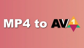 Convert MP4 to AV1