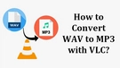 Convert WAV to MP3 in VLC