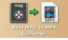 Best MPG to MP4 Converter