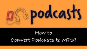Podcasts to MP3
