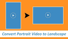 Convert Portrait Video to Landscape