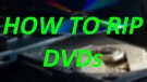 How to Rip a DVD?