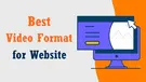 Best Video Format for Website