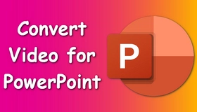 Convert Video for PowerPoint