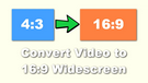 Convert 4:3 to 16:9