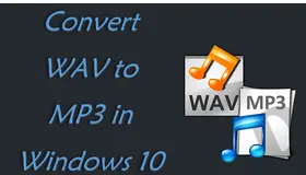 Convert WAV to MP3 in Windows 10