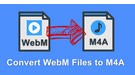 Convert WebM to M4A