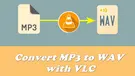 VLC Convert MP3 to WAV