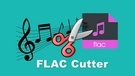 FLAC Cutter