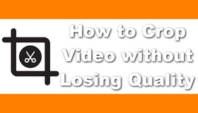 Crop a Video without Losing Quality