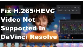HEVC Video Not Supported in DaVinci Resolve