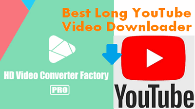 Best Downloader for Long YouTube Videos