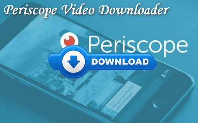 Periscope PC Video Downloader