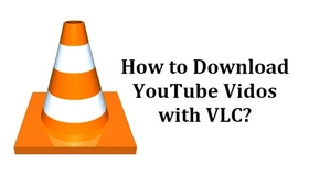 Download YouTube Videos with VLC