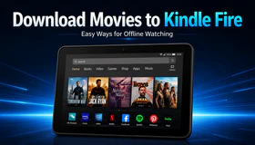Download Movies to Kindle Fire Tablet