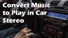 Convert Audio for Car Stereo