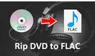 How to Rip DVD to FLAC