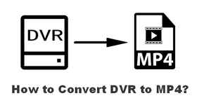 DVR to MP4