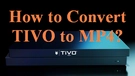 Convert TIVO to MP4