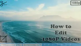 Edit 1080P Video