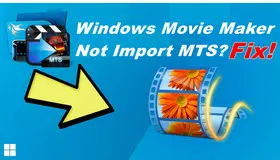 Edit MTS Video in Windows Movie Maker