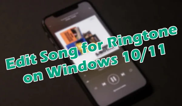 Edit Song for Ringtone on Windows 10/11